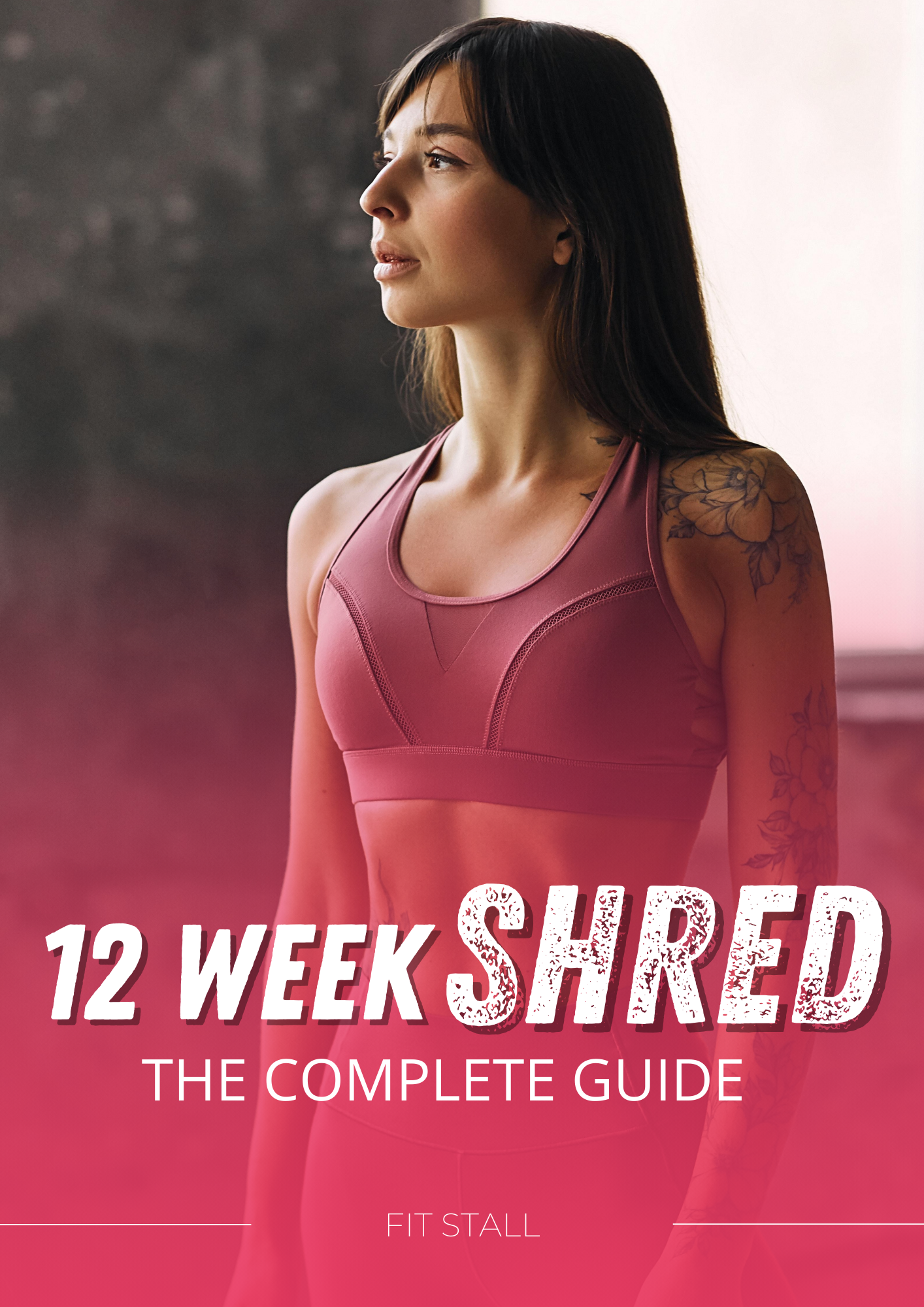 The 12-Week Shred Method: Lose Stubborn Fat, Gain Strength & Own Your Progress +  10 Healthy Recipes